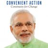 Narendra Modi: Convenient Action - Continuity for Change (Indian Edition)