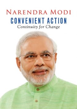 Narendra Modi: Convenient Action - Continuity for Change (Indian Edition)