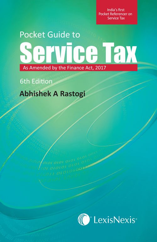 Pocket Guide to Service Tax - As amended by the Finance Act, 2017