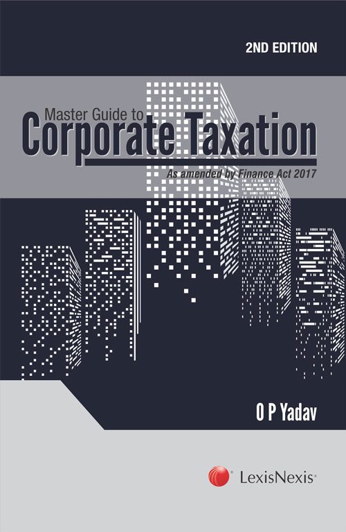 Master Guide to Corporate Taxation - As amended by the Finance Act, 2017