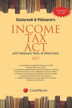 Chaturvedi and Pithisaria’s Income Tax Act (with Relevant Texts of Allied Acts)