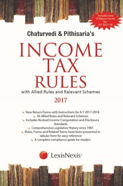 Chaturvedi and Pithisaria’s Income Tax Rules (with Allied Rules and Relevant Schemes)