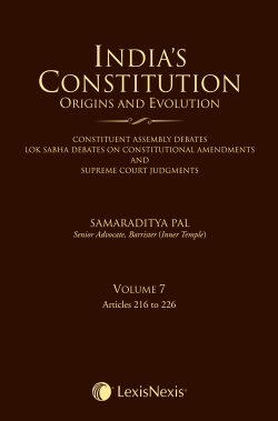 India’s Constitution- Origins and Evolution Volume 7