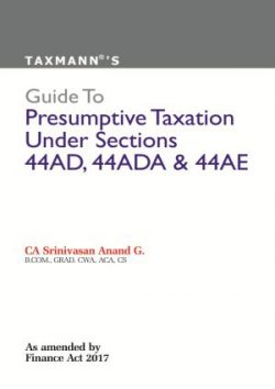 Guide To Presumptive Taxation Under Sections 44AD, 44ADA & 44AE (As Amended by Finance Act 2017)