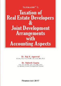 Taxation of Real Estate Developers & Joint Development Arrangements with Acconting Aspects (Finance Bill 2017)