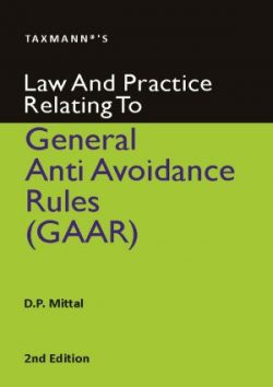 Law and Practice Relating to General Anti Avoidance Rules (GAAR)