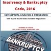 THE INSOLVENCY AND BANKRUPTCY CODE, 2016-CONCEPTUAL ANALYSIS AND PROCEDURE