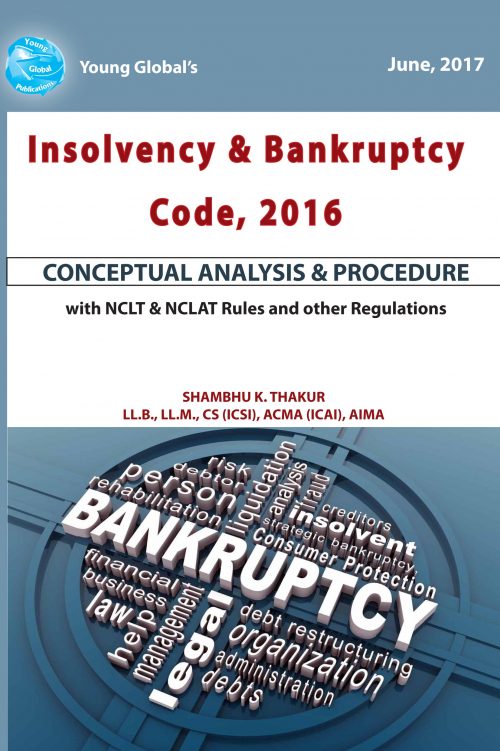 THE INSOLVENCY AND BANKRUPTCY CODE, 2016-CONCEPTUAL ANALYSIS AND PROCEDURE