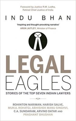 Legal Eagles: Stories of the Top Seven Indian Lawyers