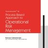 Process Based Approach to Operational Risk Management, 2017