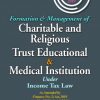 Formation & Management Of CHARITABLE AND RELIGIOUS TRUST EDUCATIONAL & MEDICAL INSTITUTION Under Income Tax Law