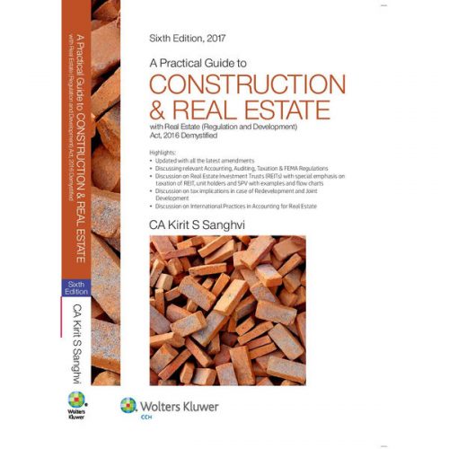 A Practical Guide to Construction & Real Estate (With Real Estate (Regulation and Development) Act, 2016 Demystified)