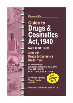 Guide To Drugs & Cosmetics Act, 1940 Along With Drugs & Cosmetics Rules, 1945, 2017