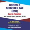 Goods & Services Tax (GST) Law & Practice with MCQs