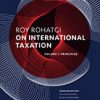Roy Rohatgi on International Taxation - Volume 1: Principles