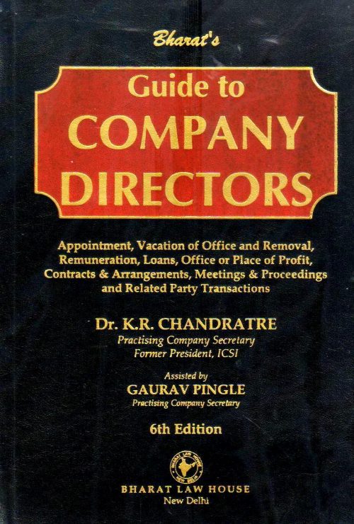 Guide to COMPANY DIRECTORS (Appointment, Vacation of Office and Removal, Remuneration, Loans, Office or Place of Profit, Contracts & Arrangements, Meetings & Proceedings and Related Party Transactions)