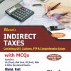 INDIRECT TAXES Containing GST, Customs, FTP & Comprehensive Issues