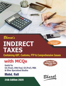 INDIRECT TAXES Containing GST, Customs, FTP & Comprehensive Issues