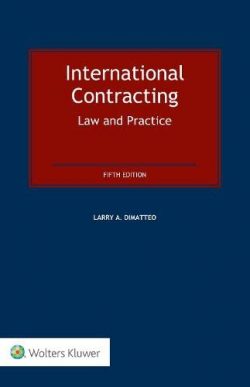 International Contracting Law and Practice by Larry A. DiMatteo