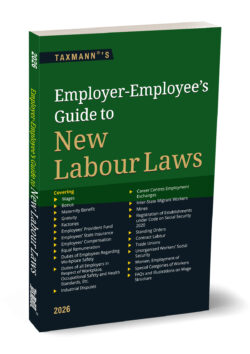 Employer-Employee's Guide to New Labour Laws ,By Taxmann's Editorial Board
