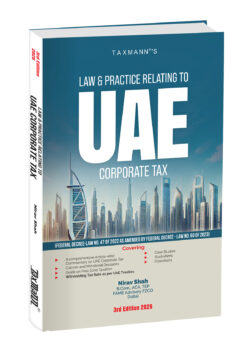 Law & Practice Relating to UAE Corporate Tax   By Nirav Shah