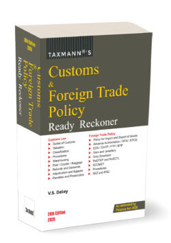 Customs & Foreign Trade Policy (FTP) Ready Reckoner ,By V.S. Datey