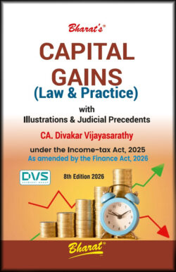 CAPITAL GAINS (Law & Practice) with Illustrations & Judicial Precedents