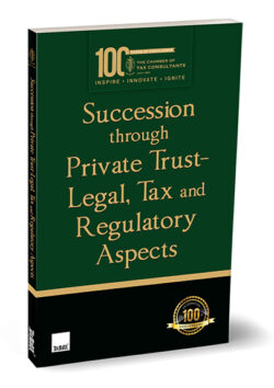 Succession through Private Trust—Legal, Tax and Regulatory Aspects By Bijal Ajinkya, Girish Vanvari, Anup Shah, Yogesh A. Thar, Ketki Mittal, Paresh Shah, Parul Jain, Ipsita Agarwalla