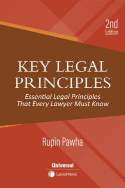 Key Legal Principles: Essential Legal Principles That Every Lawyer Must Know Author : Rupin Pawha