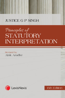 Principles of Statutory Interpretation Author : Justice G P Singh