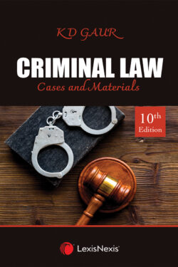 Criminal Law - Cases and Materials Author : K D Gaur