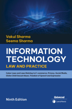 ession Skip to the end of the images gallery Skip to the beginning of the images gallery Information Technology Law and Practice- Cyber Laws and Laws Relating to E-commerce, Privacy, Social Media, Online Child Sexual Abuse, Freedom of Speech and Expression Author (s) : Vakul Sharma ,  Seema Sharma