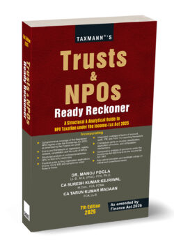 Trusts & NPOs Ready Reckoner – A Structural & Analytical Guide to NPO Taxation under the Income-tax Act 2025   By Manoj Fogla, Suresh Kumar Kejriwal,