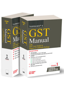 GST Manual with GST Law Guide & Digest of Landmark Rulings    By Taxmann's Editorial Board