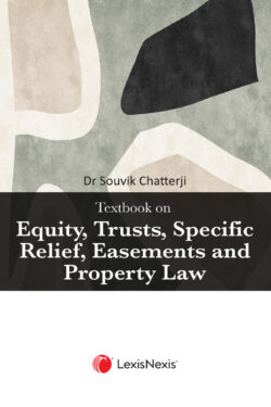 Textbook on Equity, Trusts, Specific Relief, Easements and Property Law Author : Dr Souvik Chatterji