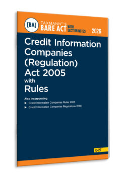 Credit Information Companies (Regulation) Act 2005 with Rules – Bare Act with Section Notes   By Taxmann's Editorial Board