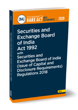 Securities and Exchange Board of India Act 1992 with Securities and Exchange Board of India (Issue of Capital and Disclosure Requirements) Regulations 2018 – Bare Act with Section Notes   By Taxmann's Editorial Board