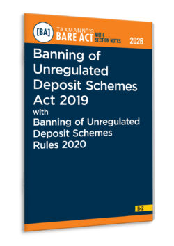 Banning of Unregulated Deposit Schemes Act 2019 with Banning of Unregulated Deposit Schemes Rules 2020 – Bare Act with Section Notes  By Taxmann's Editorial Board