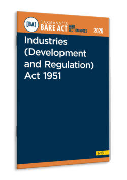 Industries (Development and Regulation) Act 1951 – Bare Act with Section Notes   By Taxmann's Editorial Board