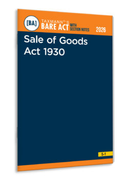 Sale of Goods Act 1930 – Bare Act with Section Notes   By Taxmann's Editorial Board