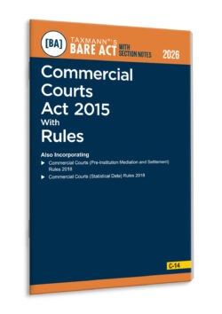 Commercial Courts Act 2015 with Rules – Bare Act with Section Notes   By Taxmann's Editorial Board