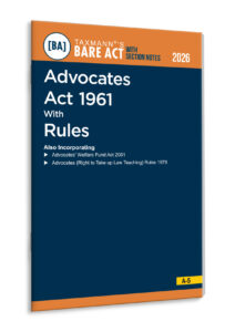 Advocates Act 1961 with Rules – Bare Act with Section Notes  By Taxmann's Editorial Board