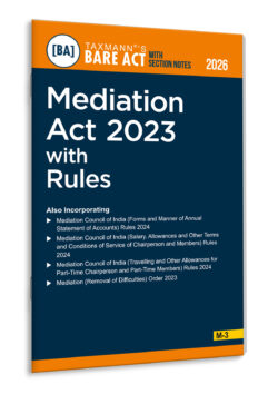 Mediation Act 2023 with Rules – Bare Act with Section Notes   By Taxmann's Editorial Board