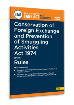Conservation of Foreign Exchange and Prevention of Smuggling Activities Act 1974 with Rules – Bare Act with Section Notes   By Taxmann's Editorial Board