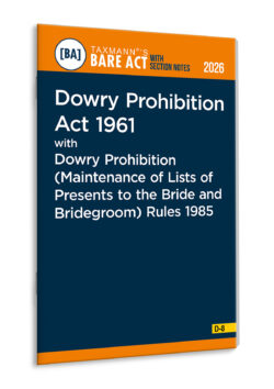 Dowry Prohibition Act 1961 with Dowry Prohibition (Maintenance of Lists of Presents to the Bride and Bridegroom) Rules 1985 – Bare Act with Section Notes   By Taxmann's Editorial Board