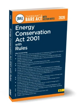 Energy Conservation Act 2001 with Rules – Bare Act with Section Notes   By Taxmann's Editorial Board