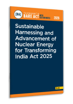 Sustainable Harnessing and Advancement of Nuclear Energy for Transforming India Act 2025 – Bare Act with Section Notes   By Taxmann's Editorial Board