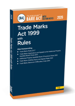 Trade Marks Act 1999 with Rules – Bare Act with Section Notes By Taxmann's Editorial Board