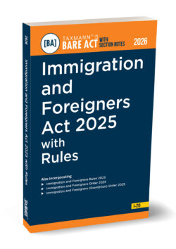 Immigration and Foreigners Act 2025 with Rules – Bare Act with Section Notes   By Taxmann's Editorial Board