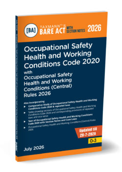 Occupational Safety Health and Working Conditions Code 2020 with Occupational Safety Health and Working Conditions (Central) Rules 2026 – Bare Act with Section Notes   By Taxmann's Editorial Board